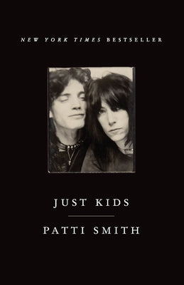 Just Kids: An Autobiography -- Patti Smith, Paperback