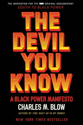 The Devil You Know: A Black Power Manifesto -- Charles M. Blow, Paperback