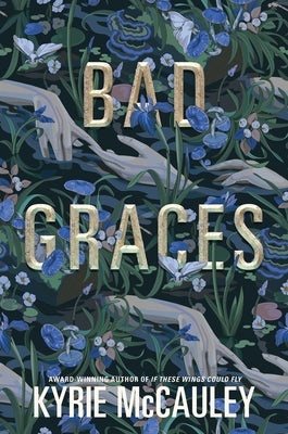 Bad Graces -- Kyrie McCauley, Hardcover