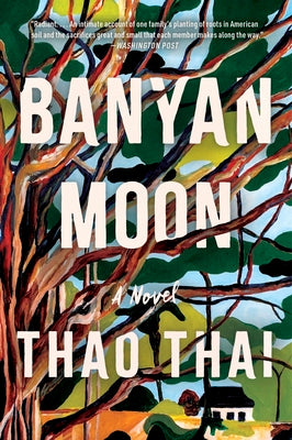 Banyan Moon: A Read with Jenna Pick -- Thao Thai, Paperback