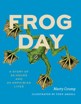 Frog Day: A Story of 24 Hours and 24 Amphibian Lives -- Marty Crump, Hardcover