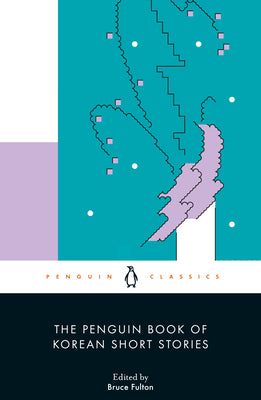 The Penguin Book of Korean Short Stories -- Bruce Fulton, Paperback