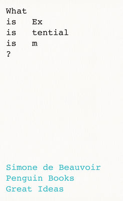 What Is Existentialism? -- Simone de Beauvoir, Paperback