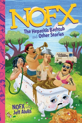 NOFX: The Hepatitis Bathtub and Other Stories -- Nofx, Paperback
