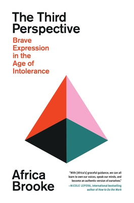 The Third Perspective: Brave Expression in the Age of Intolerance -- Africa Brooke, Hardcover