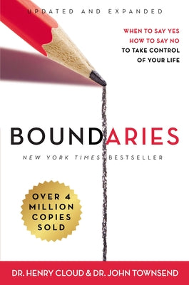 Boundaries: When to Say Yes, How to Say No to Take Control of Your Life -- Henry Cloud, Hardcover