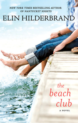 The Beach Club -- Elin Hilderbrand, Paperback