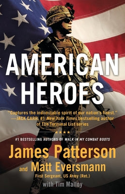 American Heroes: From the #1 Bestselling Authors of Walk in My Combat Boots -- James Patterson, Hardcover