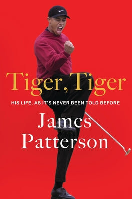 Tiger, Tiger: The Prince Harry of Sports -- James Patterson, Hardcover