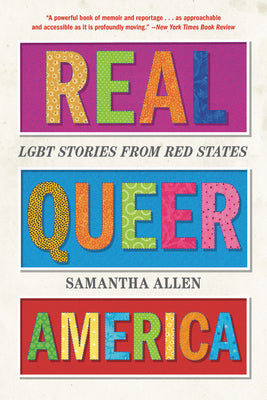 Real Queer America: LGBT Stories from Red States -- Samantha Allen, Paperback
