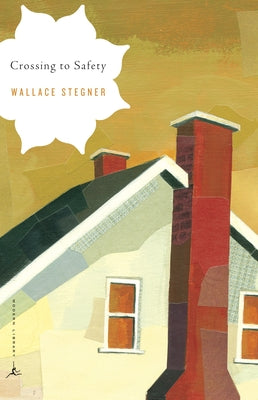 Crossing to Safety -- Wallace Stegner, Paperback