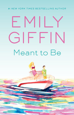 Meant to Be -- Emily Giffin, Paperback
