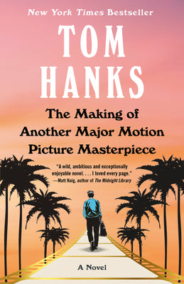The Making of Another Major Motion Picture Masterpiece -- Tom Hanks, Paperback