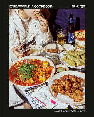 Koreaworld: A Cookbook -- Deuki Hong, Hardcover