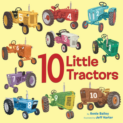 10 Little Tractors -- Annie Bailey, Board Books