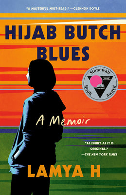 Hijab Butch Blues: A Memoir -- Lamya H, Paperback