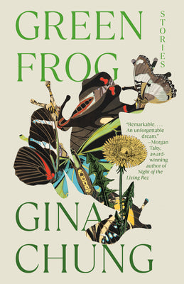 Green Frog: Stories -- Gina Chung, Paperback