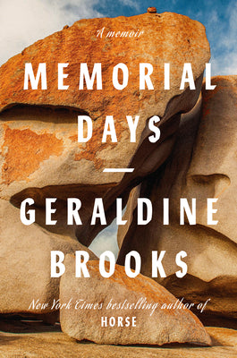 Memorial Days: A Memoir -- Geraldine Brooks, Hardcover