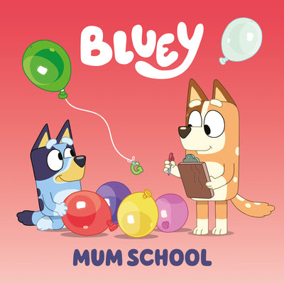 Bluey: Mum School -- Penguin Young Readers Licenses, Paperback