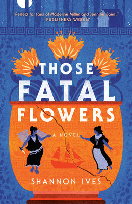 Those Fatal Flowers -- Shannon Ives, Paperback
