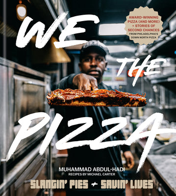 We the Pizza: Slangin' Pies and Savin' Lives -- Muhammad Abdul-Hadi, Hardcover