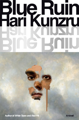 Blue Ruin -- Hari Kunzru, Hardcover