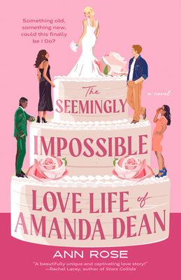 The Seemingly Impossible Love Life of Amanda Dean -- Ann Rose, Paperback