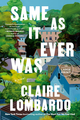 Same As It Ever Was -- Claire Lombardo, Paperback