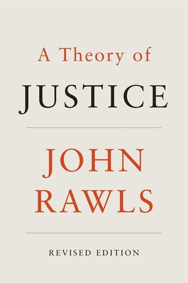 A Theory of Justice -- John Rawls, Paperback