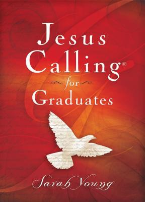 Jesus Calling for Graduates, Hardcover, with Scripture References: 150-Day Devotional for Grads Seeking Spiritual Guidance (150 Daily Devotions) -- Sarah Young, Hardcover