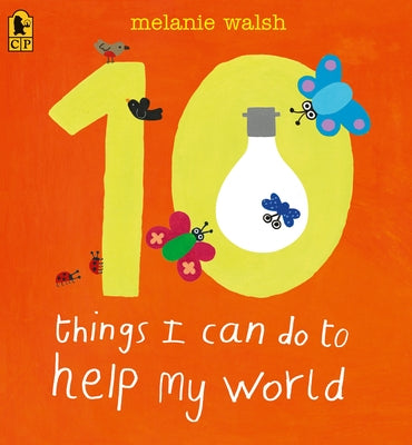 10 Things I Can Do to Help My World -- Melanie Walsh, Paperback