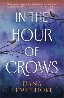 In the Hour of Crows: A GMA Buzz Pick! -- Dana Elmendorf, Hardcover