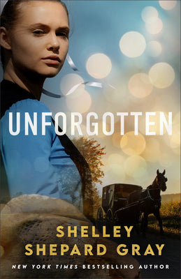 Unforgotten -- Shelley Shepard Gray, Hardcover