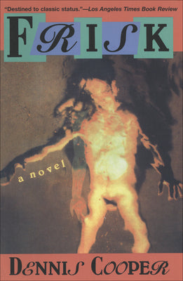 Frisk -- Dennis Cooper, Paperback