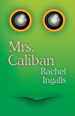 Mrs. Caliban -- Rachel Ingalls, Paperback