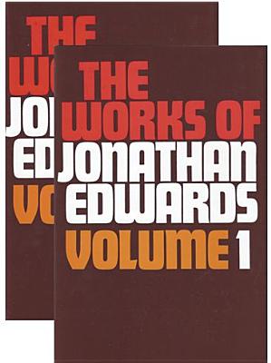Works of Jonathan Edwards: 2 Volume Set -- Jonathan Edwards, Library Binding