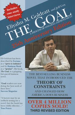 The Goal: 40th Anniversary Edition: A Process of Ongoing Improvement -- Eliyahu M. Goldratt, Paperback