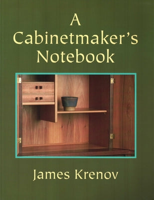 A Cabinetmaker's Notebook -- James Krenov, Paperback