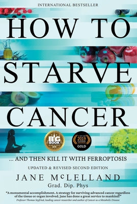 How to Starve Cancer: ...and Then Kill It with Ferroptosis -- Jane McLelland, Paperback