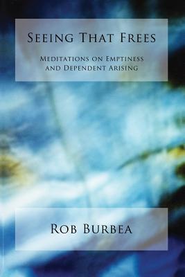 Seeing That Frees -- Robert Burbea, Paperback