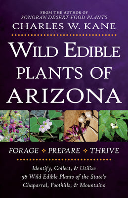 Wild Edible Plants of Arizona -- Charles W. Kane, Paperback