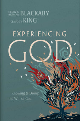 Experiencing God (2021 Edition): Knowing and Doing the Will of God -- Henry T. Blackaby, Hardcover
