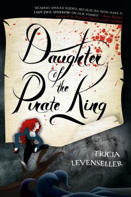 Daughter of the Pirate King -- Tricia Levenseller, Paperback