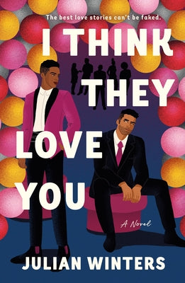 I Think They Love You -- Julian Winters, Paperback