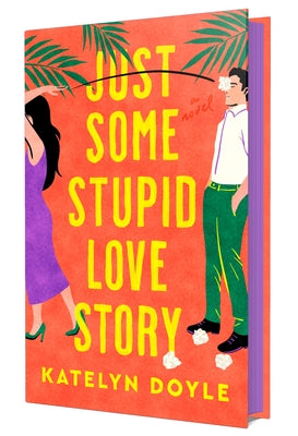 Just Some Stupid Love Story -- Katelyn Doyle, Hardcover