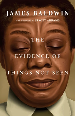 The Evidence of Things Not Seen -- James Baldwin, Paperback