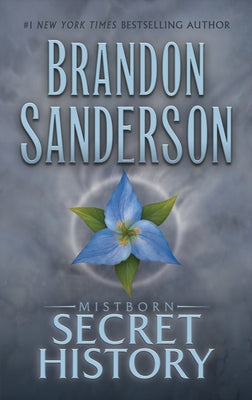 Mistborn: Secret History -- Brandon Sanderson, Hardcover