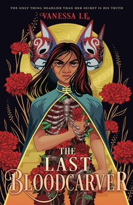 The Last Bloodcarver -- Vanessa Le, Hardcover