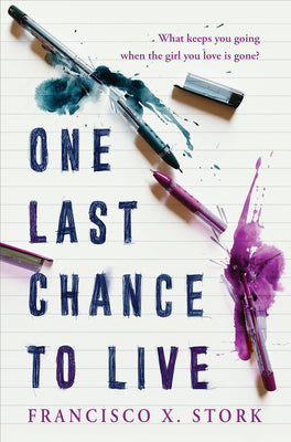 One Last Chance to Live -- Francisco X. Stork, Hardcover