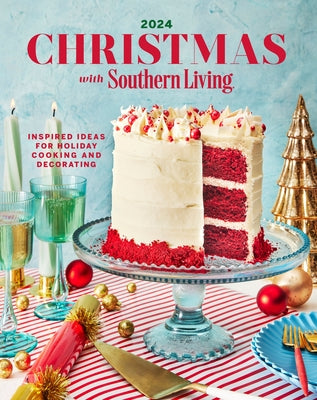 Christmas with Southern Living 2024 -- Editors of Southern Living, Hardcover